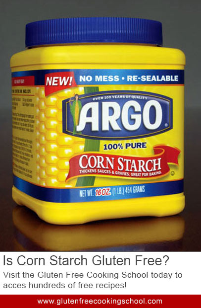 Is Corn Starch Gluten Free Gluten Free Cooking School